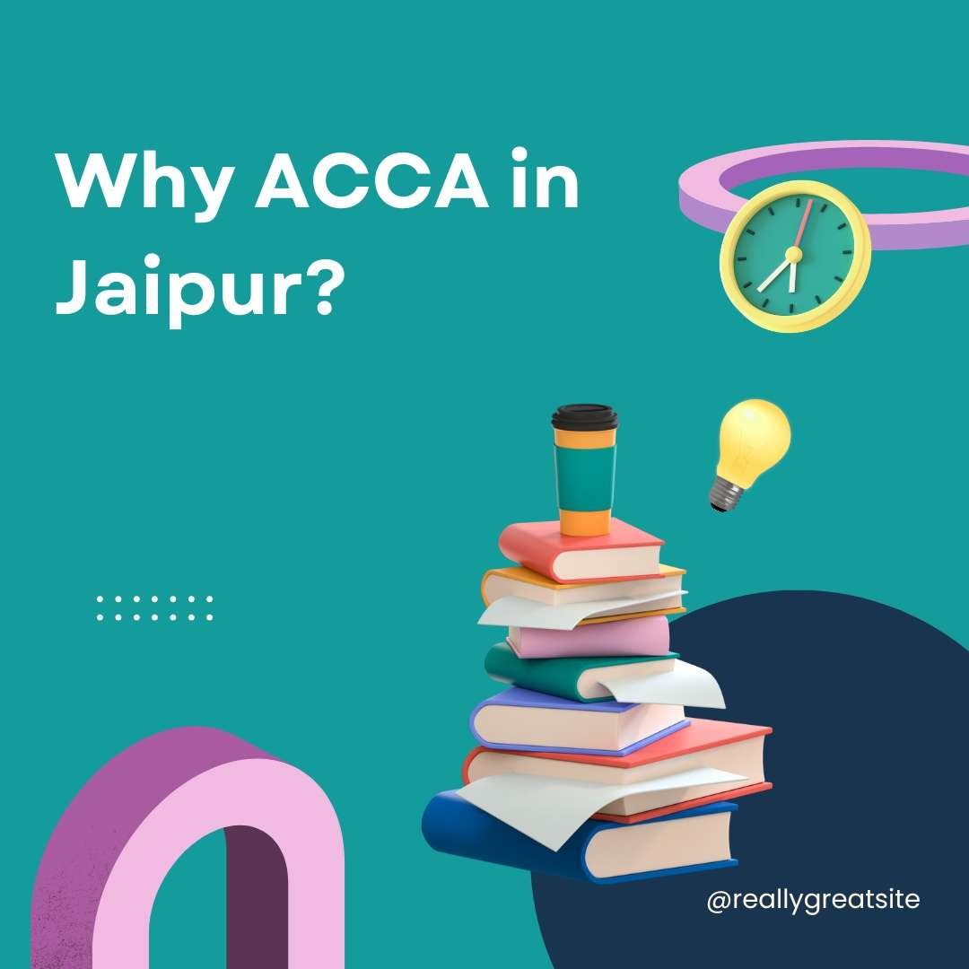 Why ACCA in Jaipur? The Smart Choice for Commerce Students