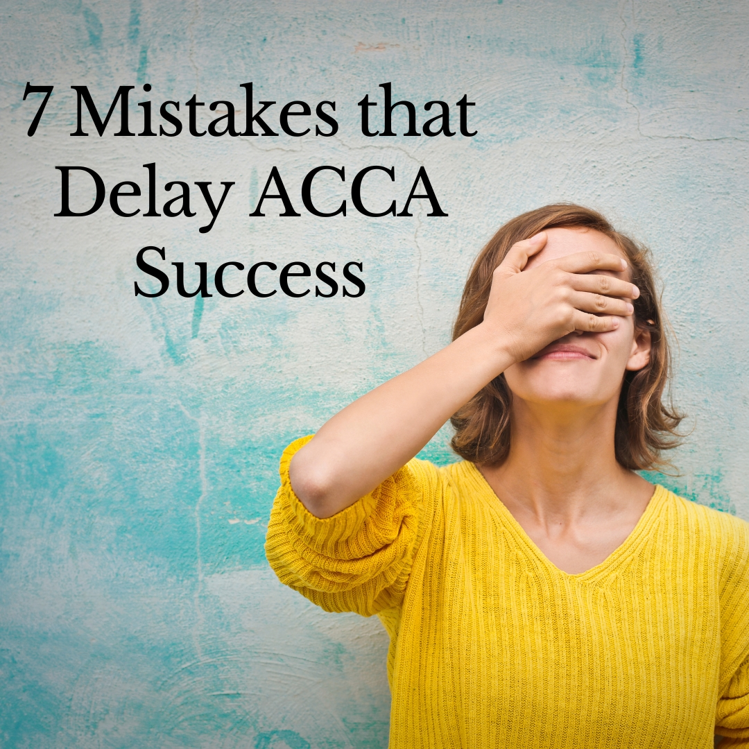 7 Mistakes That Delay ACCA Success (And How the Right Coaching Can Fix Them)
