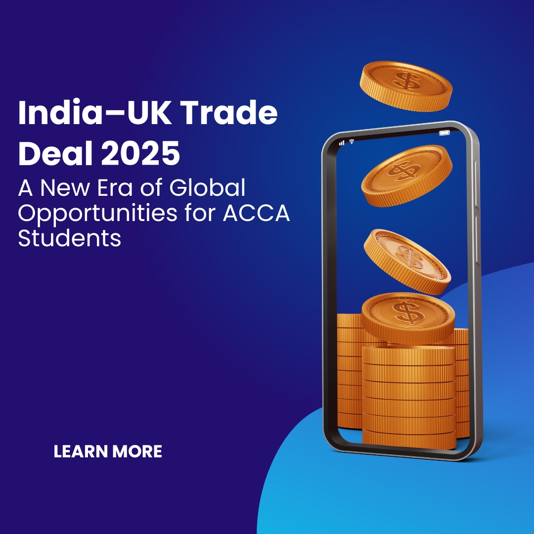 UK Trade Deal 2025: A New Era of Global Opportunities for ACCA Students