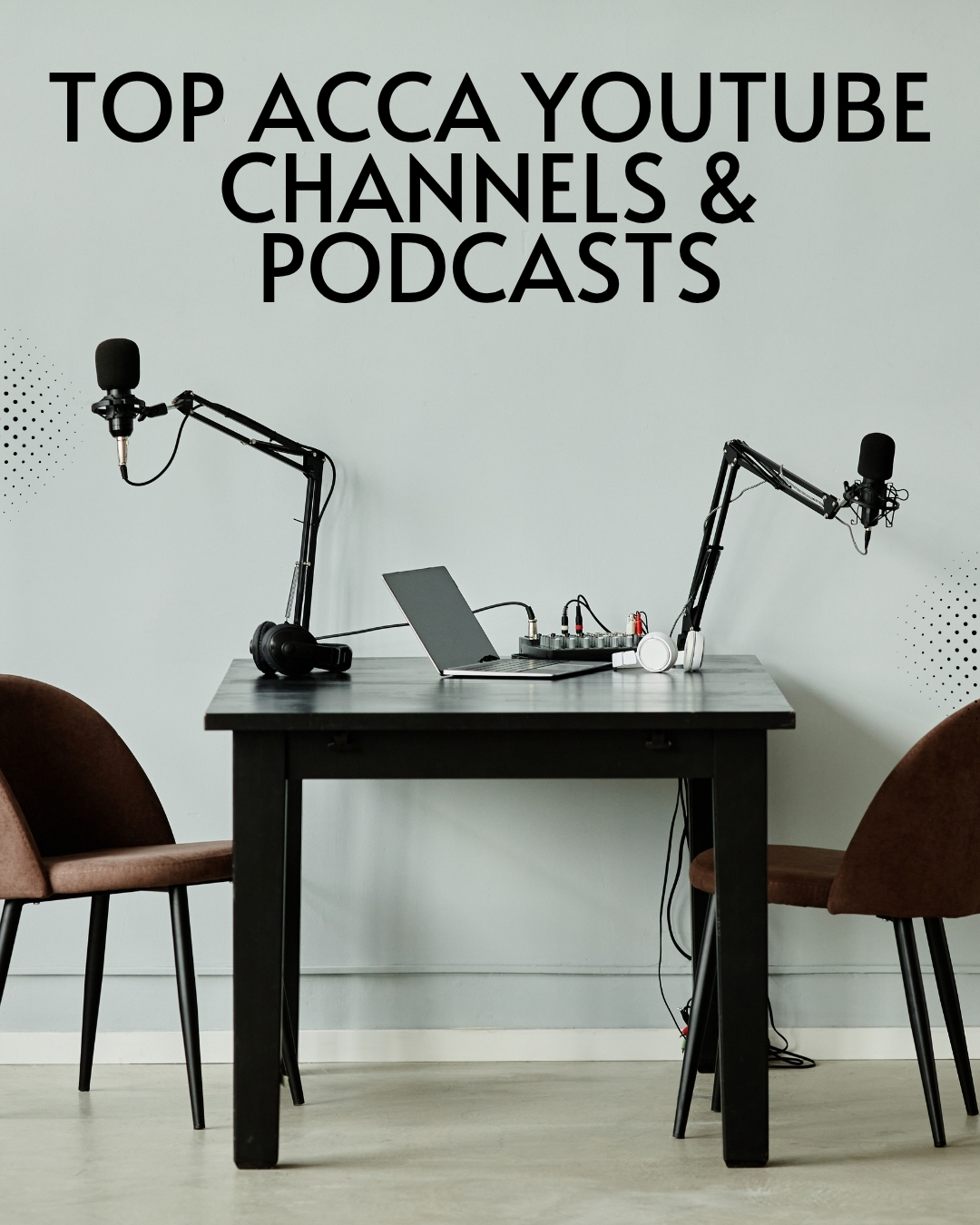 Top ACCA YouTube Channels & Podcasts Every Student Should Follow in 2025