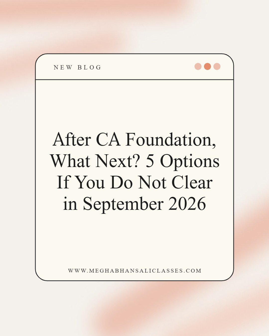After CA Foundation, What Next? 5 Options If You Do Not Clear in September 2026 – Megha Bhansali Classes blog cover
