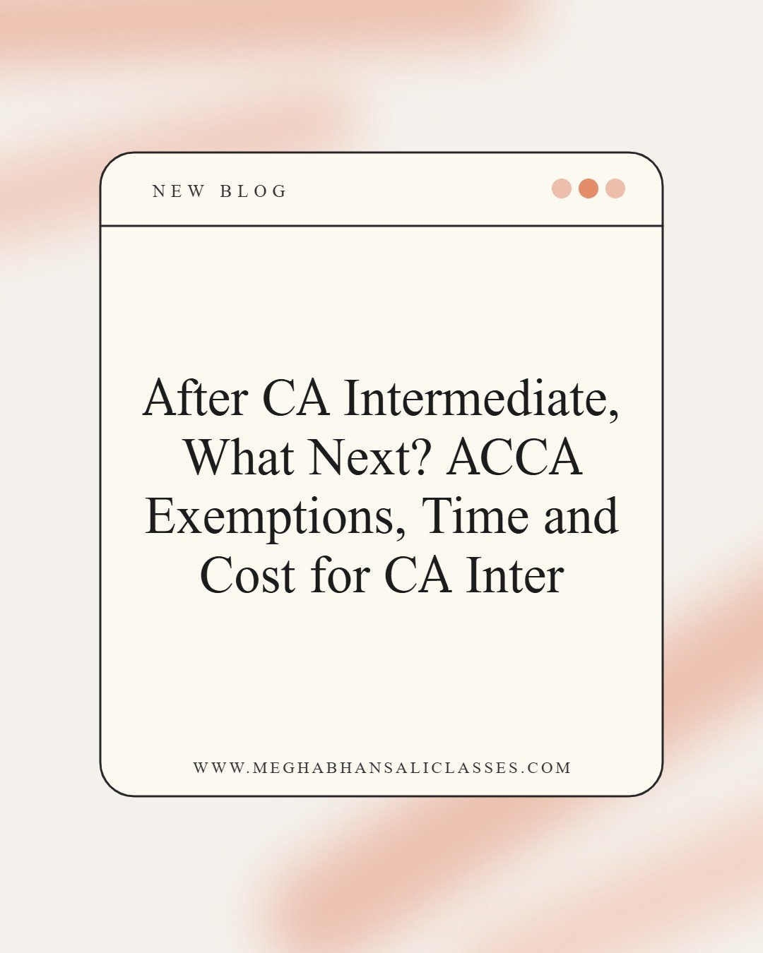 After CA Intermediate, What Next? ACCA Exemptions, Time and Cost for CA Inter Students – Megha Bhansali Classes blog cover