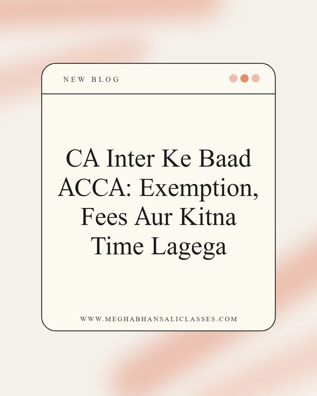 CA Inter Ke Baad ACCA: Exemption, Fees Aur Kitna Time Lagega – Megha Bhansali Classes blog cover