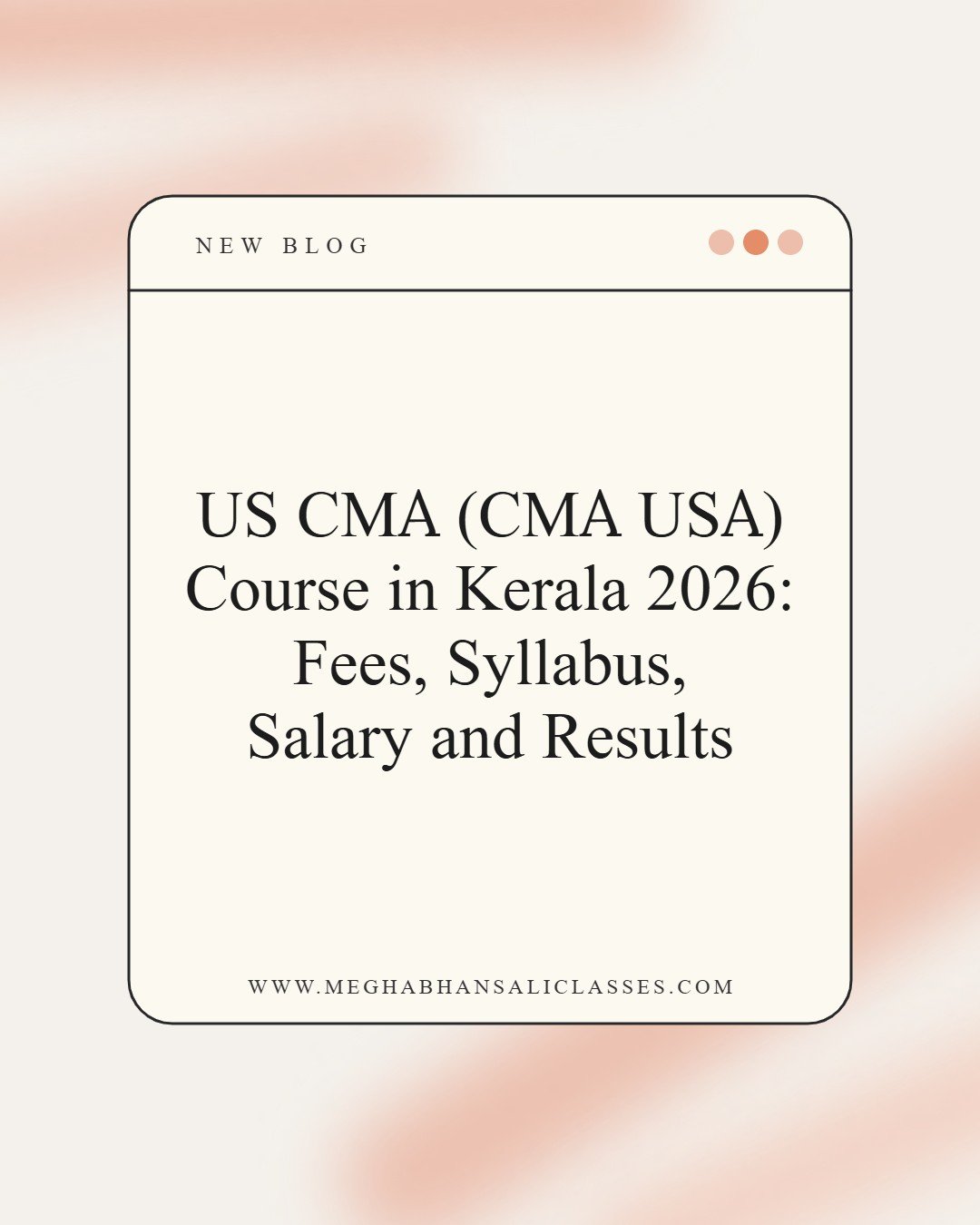 US CMA (CMA USA) Course in Kerala 2026: Fees, Syllabus, Salary and Result Dates – Megha Bhansali Classes blog cover